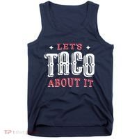 Lets Taco About It Tank Top thumb 0