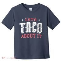Lets Taco About It Toddler T-Shirt thumb 0