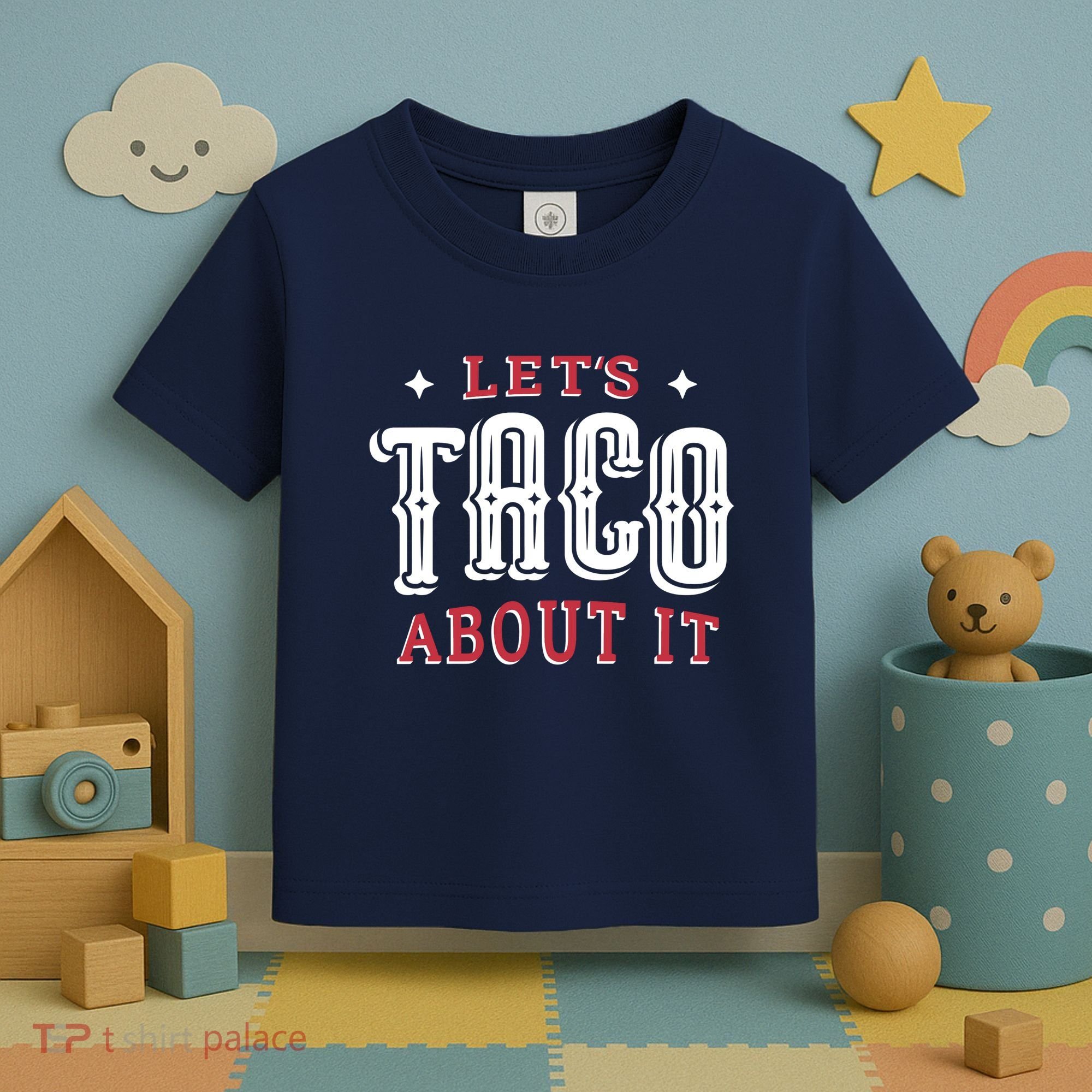 Lets Taco About It Toddler T-Shirt