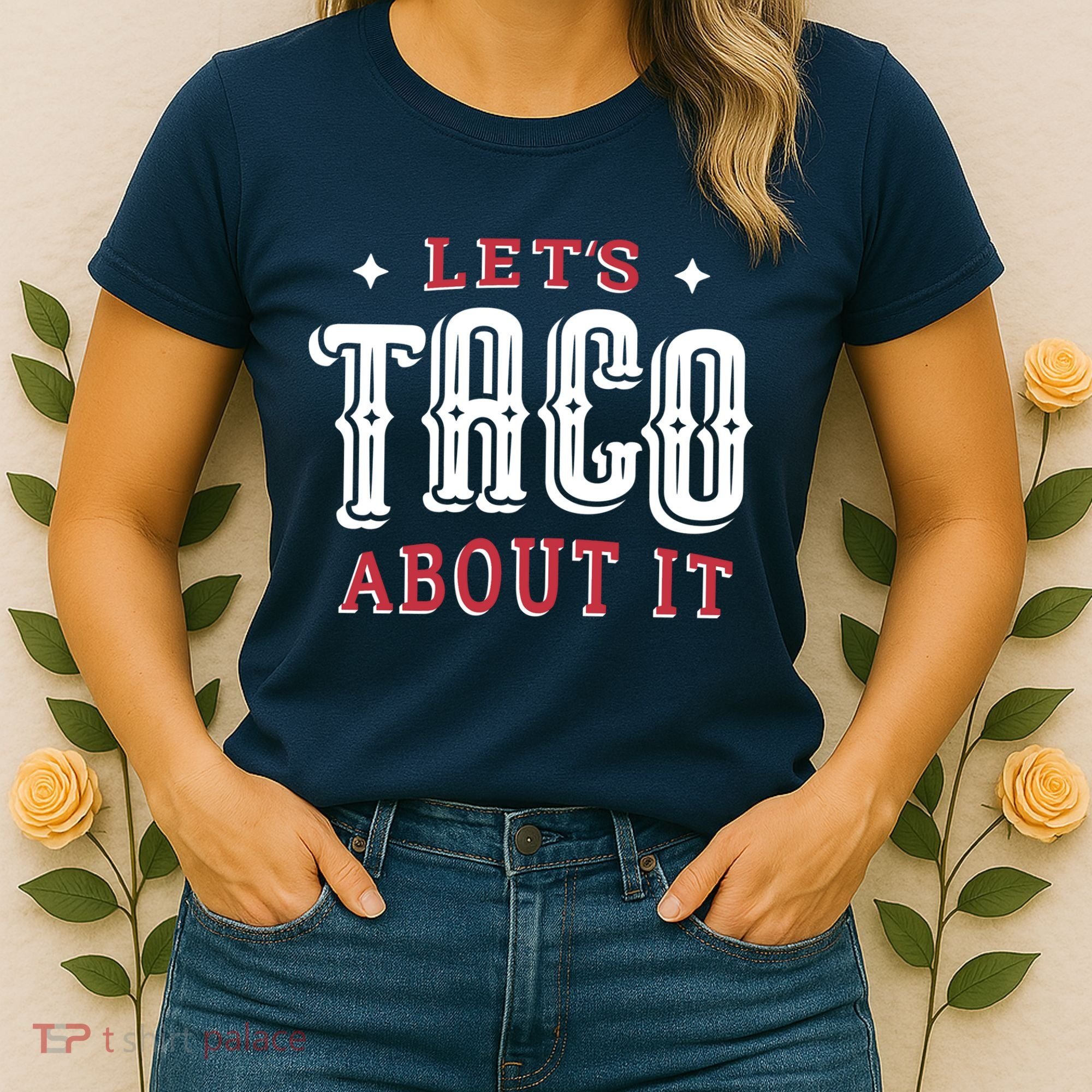 Lets Taco About It Women's T-Shirt