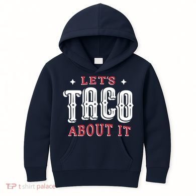 Lets Taco About It Kids Hoodie