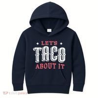 Lets Taco About It Kids Hoodie thumb 0