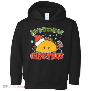 Let's Taco Bout Cute Funny Christmas Toddler Hoodie