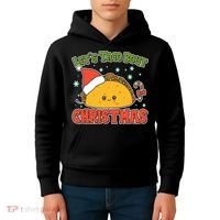 Let's Taco Bout Cute Funny Christmas Kids Hoodie thumb 4