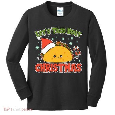 Let's Taco Bout Cute Funny Christmas Kids Long Sleeve Shirt