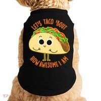 Let's Taco Bout How Awesome I Am Doggie Tank thumb 0