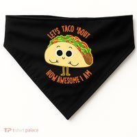 Let's Taco Bout How Awesome I Am USA-Made Doggie Bandana thumb 0