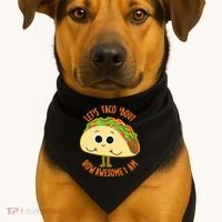 Let's Taco Bout How Awesome I Am USA-Made Doggie Bandana thumb 1