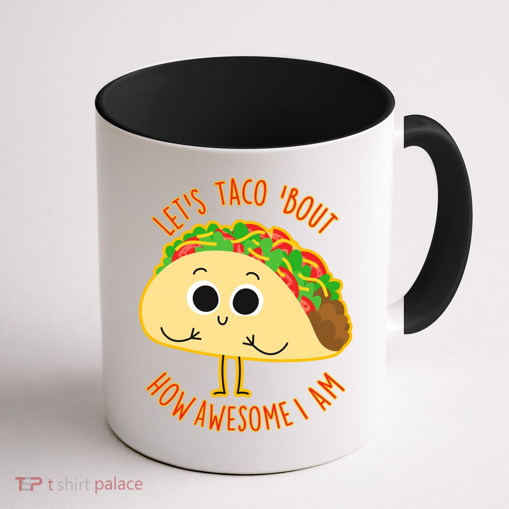 Let's Taco Bout How Awesome I Am Coffee Mug