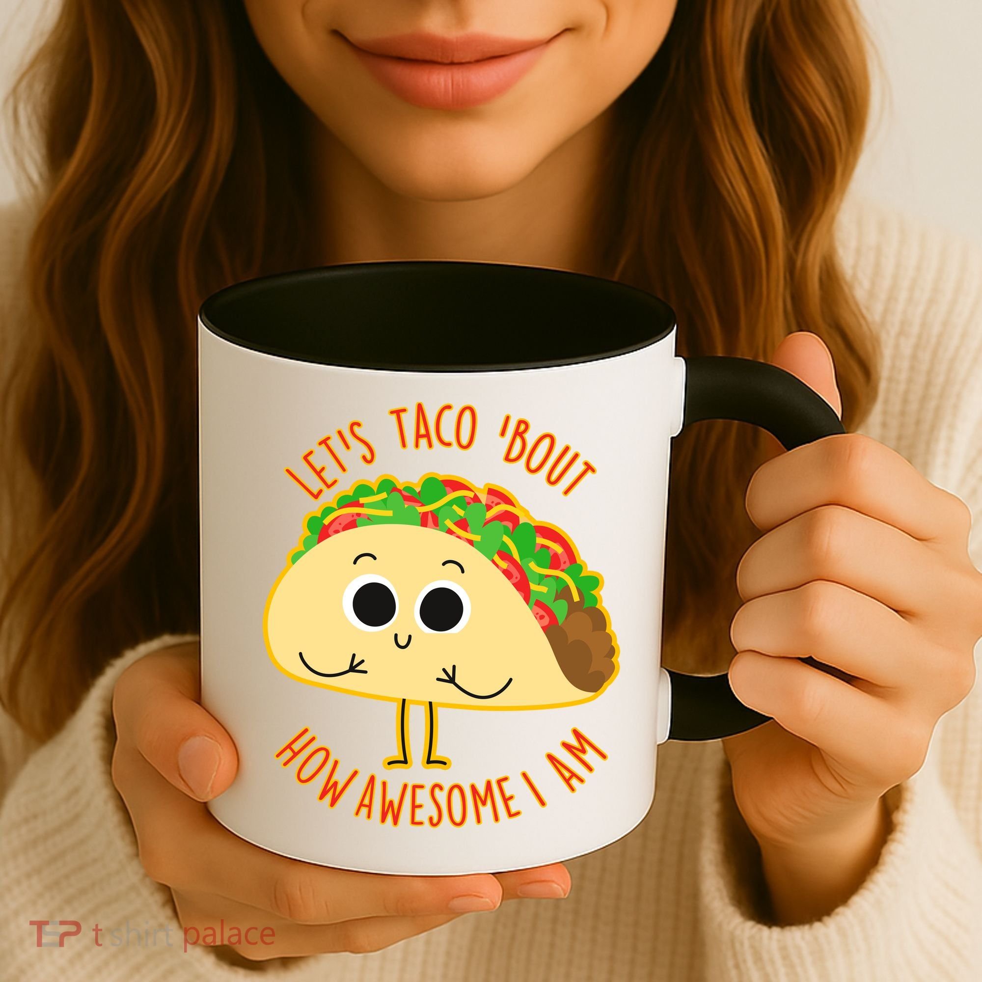 Let's Taco Bout How Awesome I Am Coffee Mug