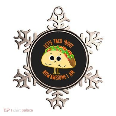 Let's Taco Bout How Awesome I Am Ornament