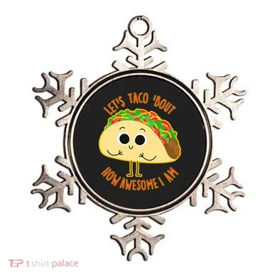 Let's Taco Bout How Awesome I Am Ornament