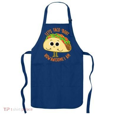 Let's Taco Bout How Awesome I Am Apron