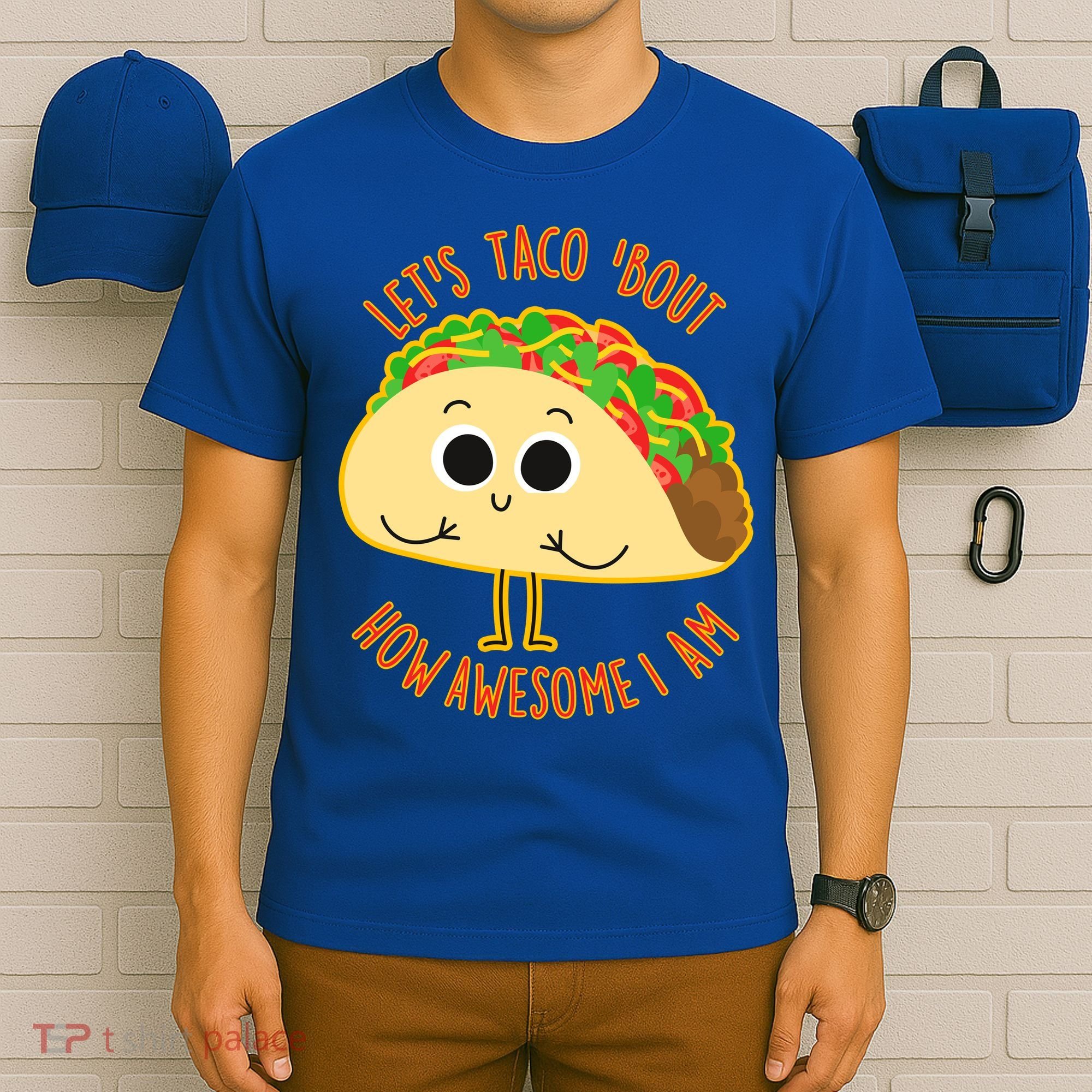 Let's Taco Bout How Awesome I Am T-Shirt