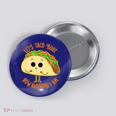 Let's Taco Bout How Awesome I Am Button