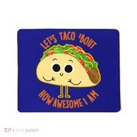 Let's Taco Bout How Awesome I Am Mousepad thumb 0