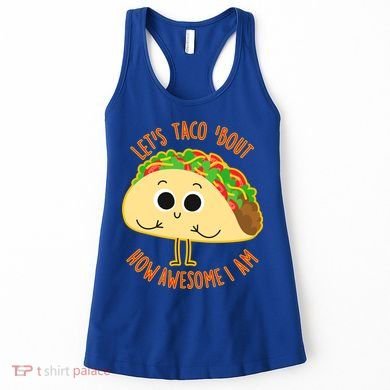 Let's Taco Bout How Awesome I Am Women's Tank Top