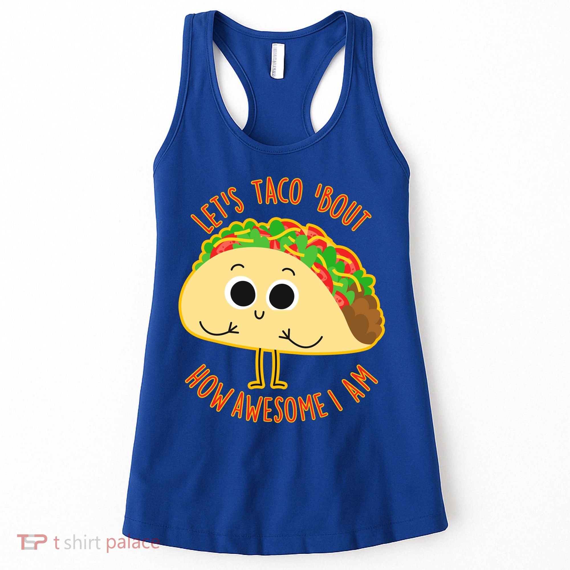 Let's Taco Bout How Awesome I Am Women's Tank Top