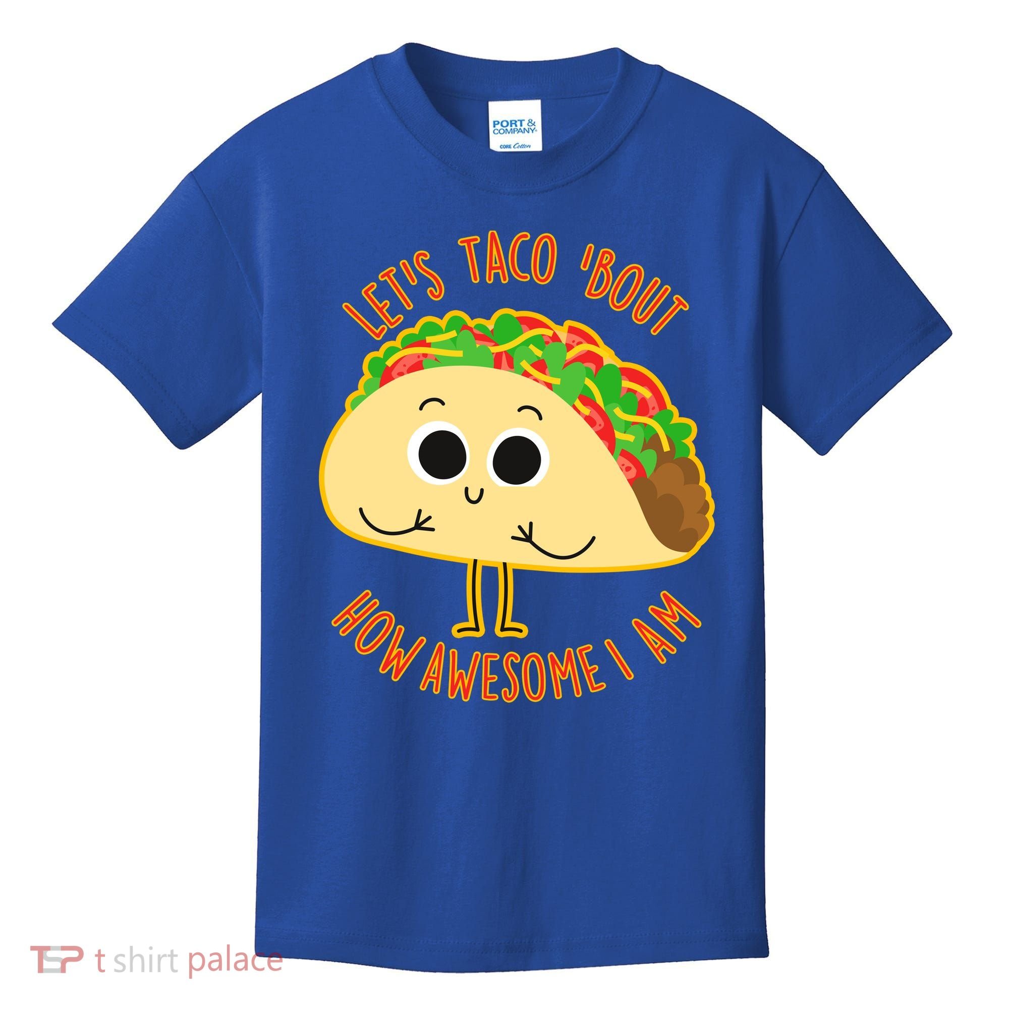 Let's Taco Bout How Awesome I Am Kids T-Shirt
