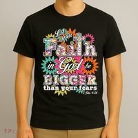 Let's Your Faith in God be Bigger Than You Fears 1 John 4:18 T-Shirt thumb 3