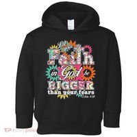 Let's Your Faith in God be Bigger Than You Fears 1 John 4:18 Toddler Hoodie thumb 0