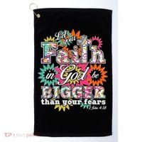 Let's Your Faith in God be Bigger Than You Fears 1 John 4:18 Golf Towel thumb 0