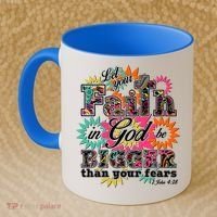 Let's Your Faith in God be Bigger Than You Fears 1 John 4:18 Coffee Mug thumb 2
