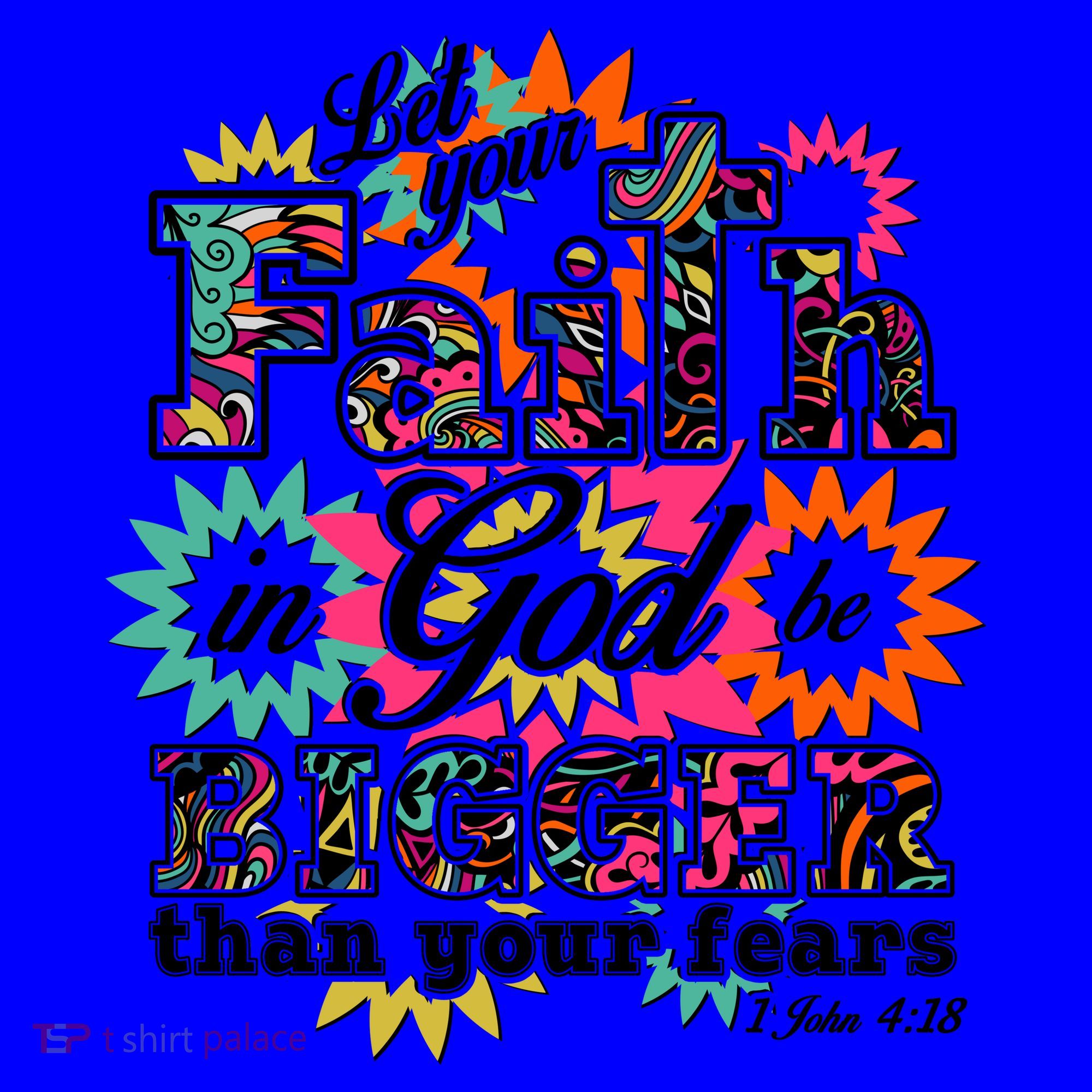 Let's Your Faith in God be Bigger Than You Fears 1 John 4:18 Coffee Mug