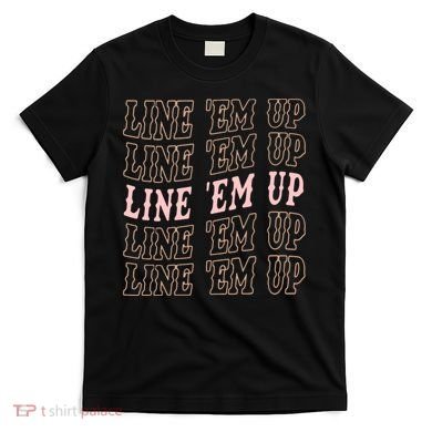 Line 'Em Up Retro Country's Slogan T-Shirt