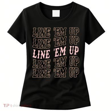 Line 'Em Up Retro Country's Slogan Women's T-Shirt