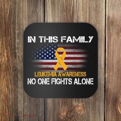 Leukemia No One Fights Alone Coaster
