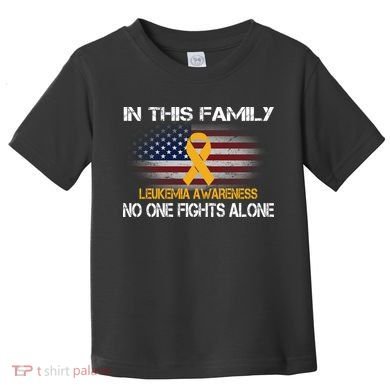 Leukemia No One Fights Alone Toddler T-Shirt