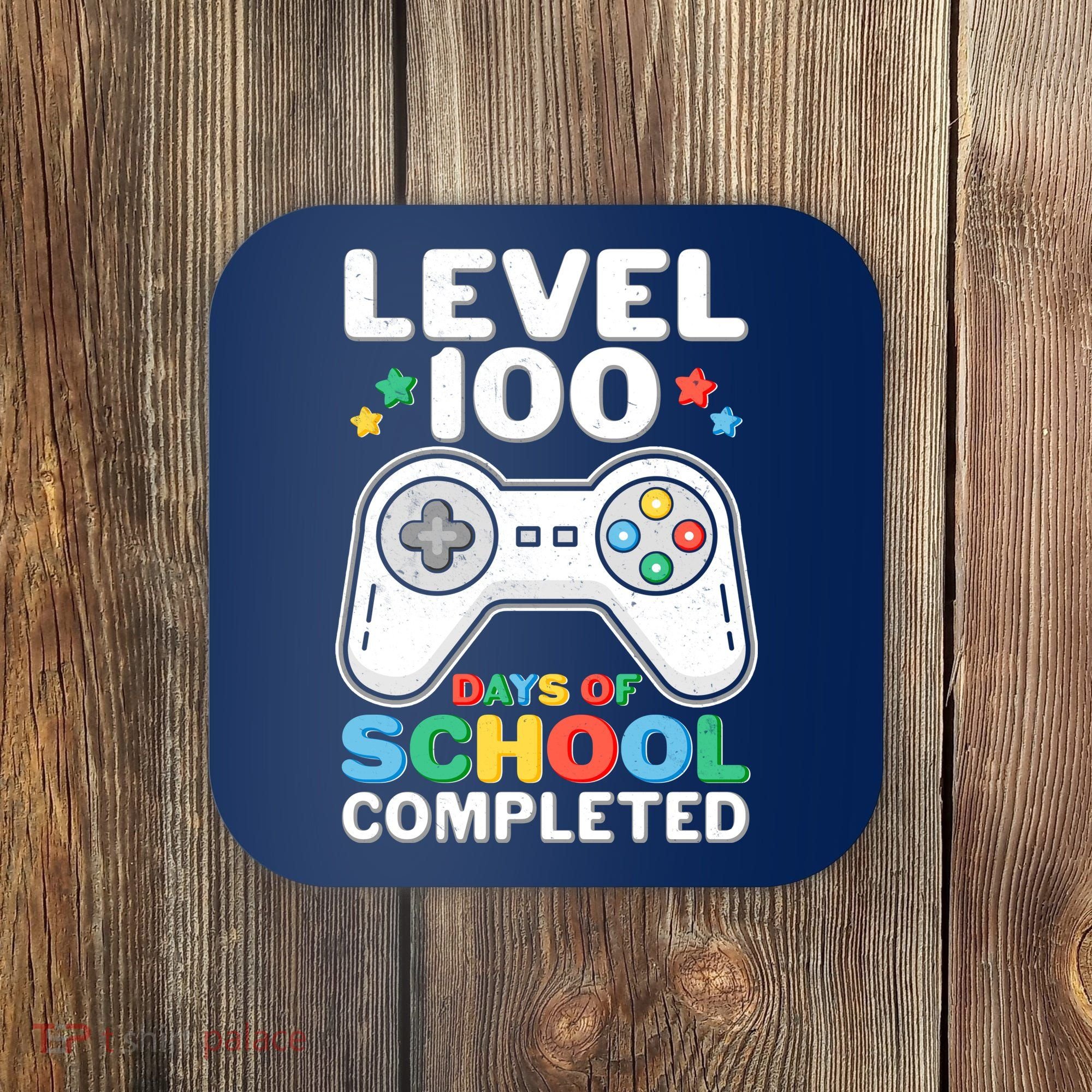 Level 100 Days Of School Completed Gamer Coaster