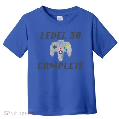 Level 30 Complete 30th Birthday Toddler T-Shirt