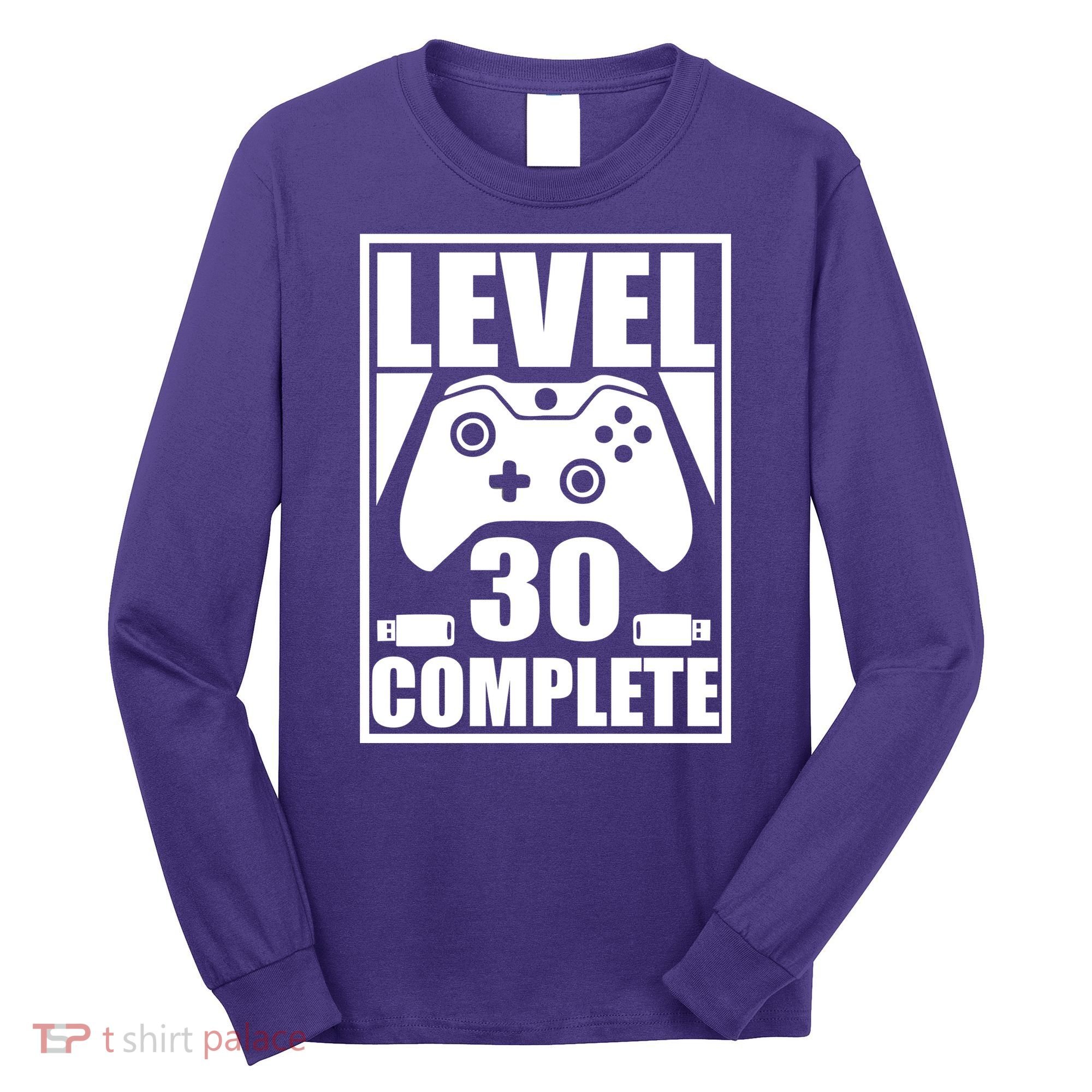 Level 30 Complete Video Gamer 30th Birthday Long Sleeve Shirt