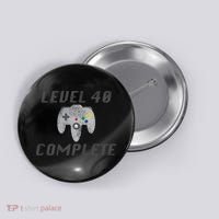 Level 40 Complete 40th Birthday Button thumb 0