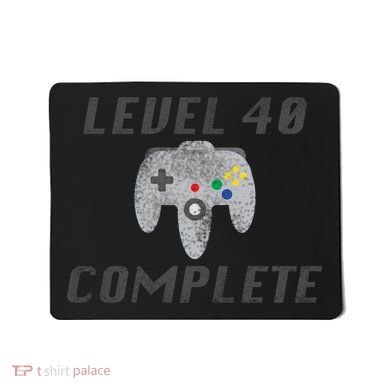 Level 40 Complete 40th Birthday Mousepad