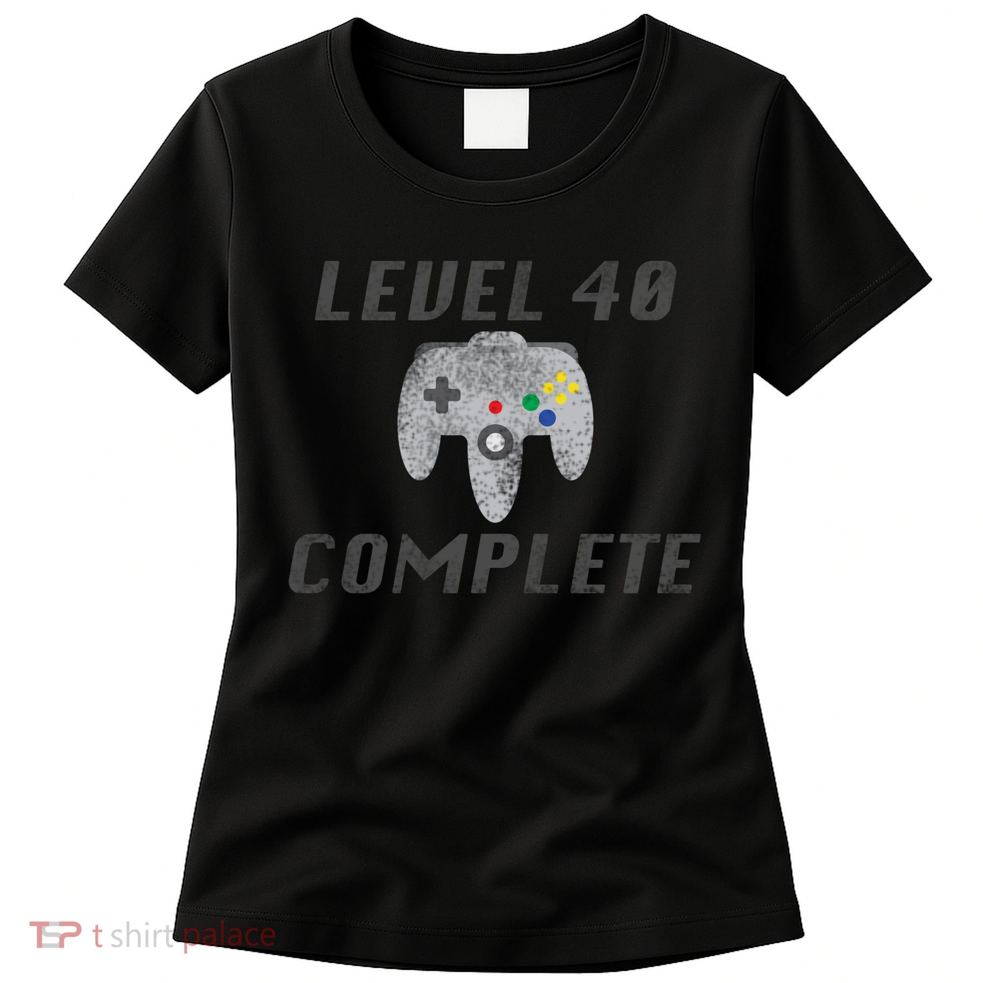 Level 40 Complete 40th Birthday Women's T-Shirt