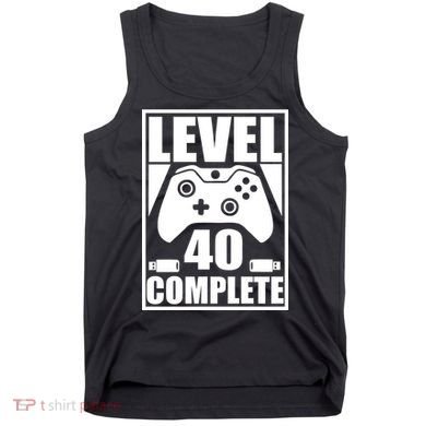Level 40 Complete Video Gamer 40th Birthday Tank Top