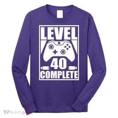 Level 40 Complete Video Gamer 40th Birthday Long Sleeve Shirt