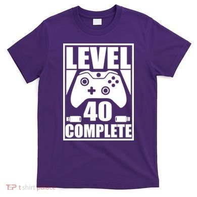 Level 40 Complete Video Gamer 40th Birthday T-Shirt