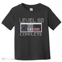 Level 80 Complete Retro Gamer 80th Birthday Toddler T-Shirt thumb 0