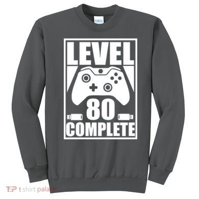 Level 80 Complete Video Gamer 80th Birthday Sweatshirt