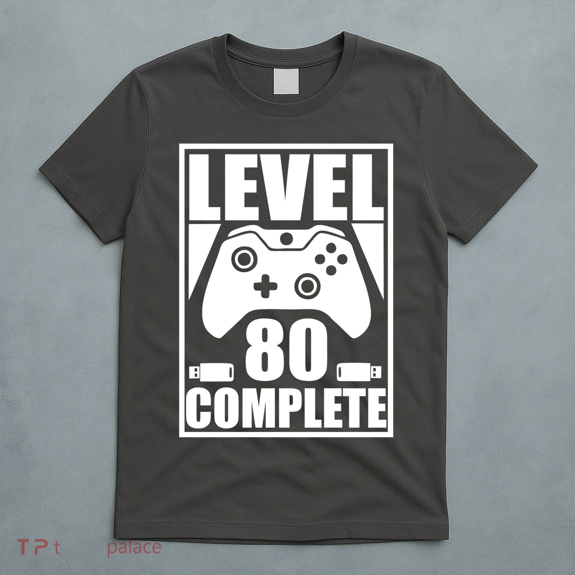 Level 80 Complete Video Gamer 80th Birthday T-Shirt