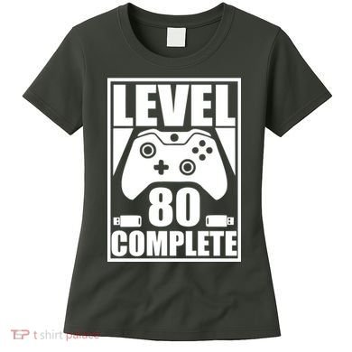 Level 80 Complete Video Gamer 80th Birthday Women's T-Shirt