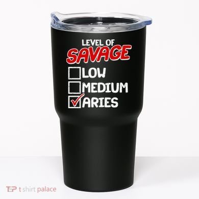 Level of SAVAGE Low Medium Aries Zodiac Birthday Tumbler
