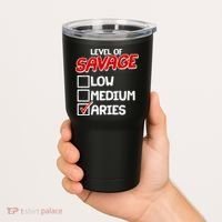 Level of SAVAGE Low Medium Aries Zodiac Birthday Tumbler thumb 2