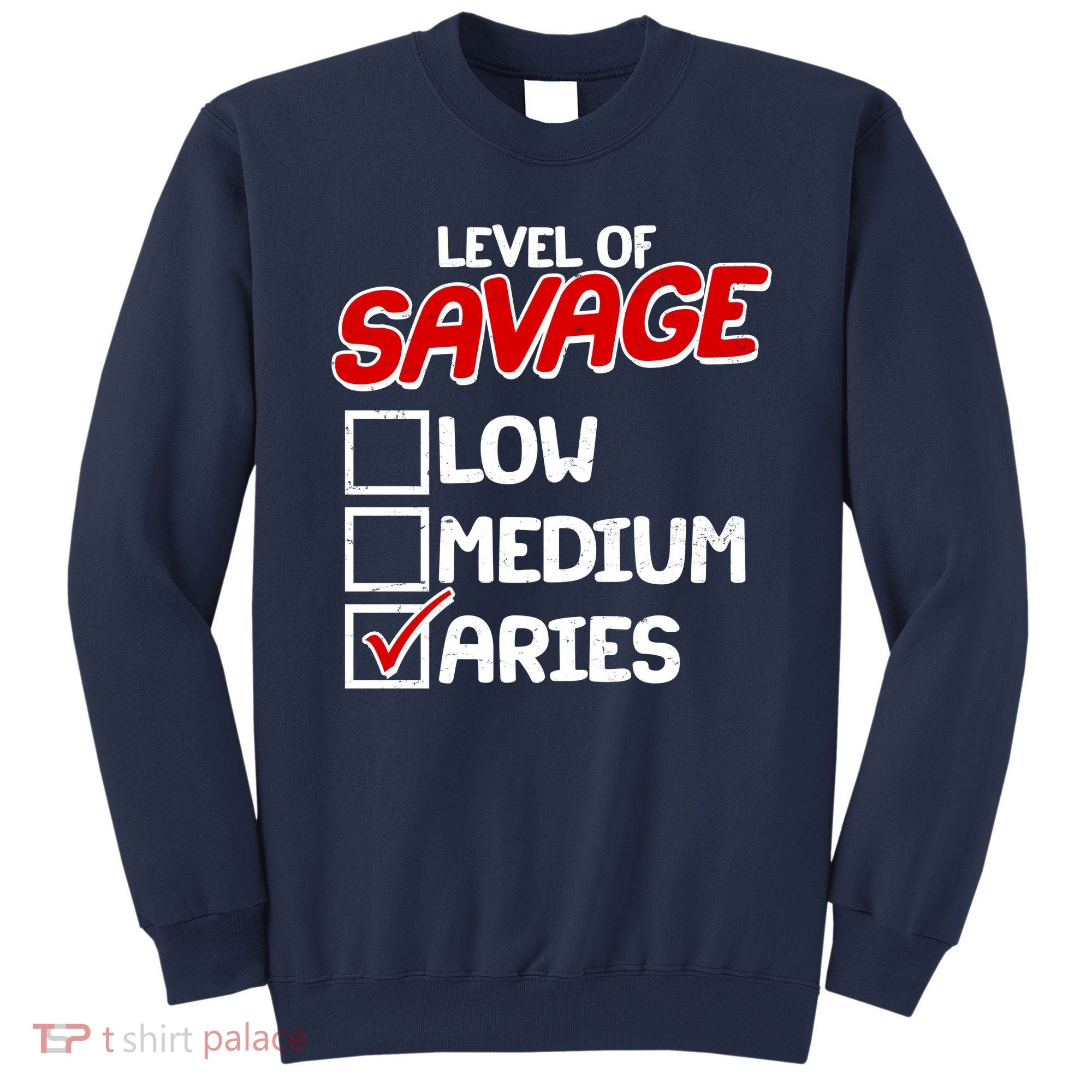 Level of SAVAGE Low Medium Aries Zodiac Birthday Sweatshirt