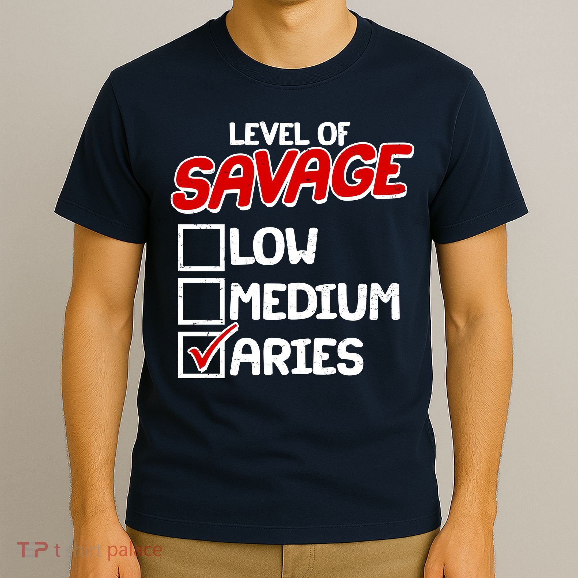 Level of SAVAGE Low Medium Aries Zodiac Birthday T-Shirt