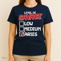 Level of SAVAGE Low Medium Aries Zodiac Birthday T-Shirt thumb 4